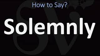 How to Pronounce Solemnly CORRECTLY [upl. by Nosredneh319]