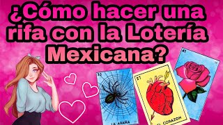 Cómo hacer una rifa con la lotería mexicana [upl. by Lejeune]