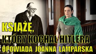 Dolnośląskie Tajemnice 99 Książę który kochał Hitlera opowiada Joanna Lamparska [upl. by Polish]