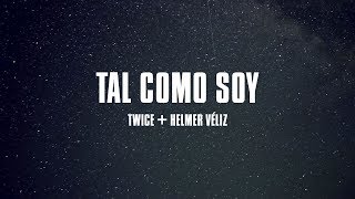 TWICE MÚSICA feat Helmer Véliz  Tal Como Soy Lyric Video [upl. by Yrtua313]