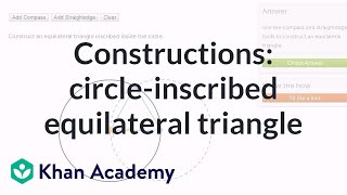 Constructing equilateral triangle inscribed in circle  Geometry  Khan Academy [upl. by Odlaniger]