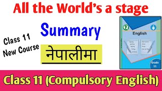 All the Worlds a Stage Summary in Nepali  Class 11 Compulsory English Summary  NEB Grade 11 [upl. by Pierson]