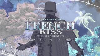 wewantwraiths  French Kiss Official Lyric Video [upl. by Ecinwahs]