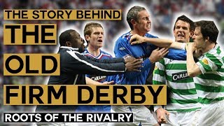 The Old Firm Derby Religion Hate amp Football  Celtic FC vs Rangers FC  Roots of the Rivalry [upl. by Eelloh]