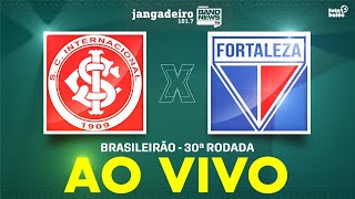 Internacional x Fortaleza  AO VIVO  Brasileirão  30ª rodada [upl. by Enirak]