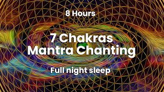 7 Chakras Full night sleep Mantra Meditation LAM VAM RAM YAM HAM OM AUM 8 Hours 😴long version [upl. by Geiss]