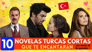 10 NOVELAS TURCAS CORTAS 🇹🇷 que te ENCANTARÁN 😍❤️ [upl. by Kurzawa596]