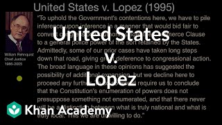 United States v Lopez  US government and civics  Khan Academy [upl. by Carroll424]