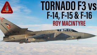 Tornado F3 vs F14 F15 and F16  Roy Macintyre [upl. by Qirat]