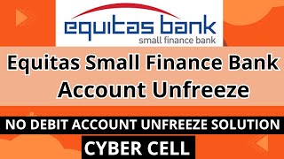 Bank Account Unfreeze Process Equitas Small Finance Bank Account Unfreeze PART 1  Equitas Bank [upl. by Dimo]