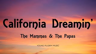 The Mammas amp The Papas  California Dreamin Lyrics [upl. by Proulx]