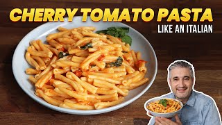 How to Make CHERRY TOMATO PASTA Like an Italian [upl. by Orteip]