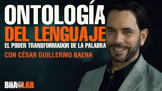 La Ontologia Del Lenguaje  Cesar Guillermo [upl. by Buderus]