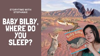 BABY BILBY WHERE DO YOU SLEEP  Storytime with Stephanie  Ages 510 [upl. by Carbo811]