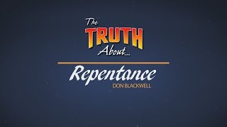 The Truth About Repentance  Gods Plan for Saving Man [upl. by Mudenihc871]