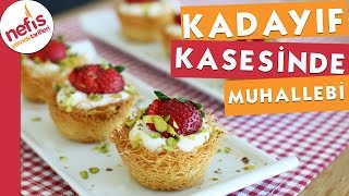 Kadayıf Kasesinde Muhallebi Tarifi  Nefis Yemek Tarifleri [upl. by Rehpotsirhcnhoj]