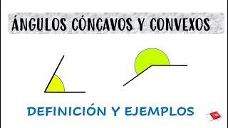 ÁNGULOS CÓNCAVOS Y CONVEXOS  EJEMPLOS [upl. by Eamon320]