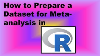 How to Prepare a Dataset for Metaanalysis in R  Demonstration [upl. by Trill]