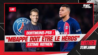 DortmundPSG  quotMbappé doit être le hérosquot estime Rothen [upl. by Margarethe]