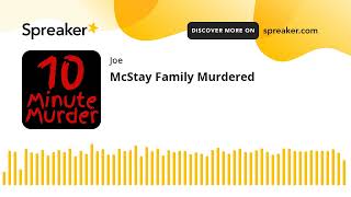 McStay Family Murdered [upl. by Diandre773]