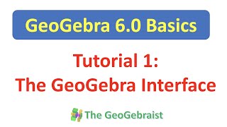 GeoGebra Tutorial 1 The GeoGebra Interface [upl. by Aisila]