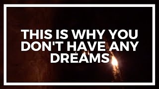 WHY You Dont Have ANY Dreams And WHAT To Do About It [upl. by Wauters]