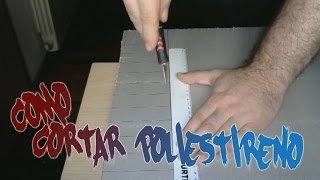 Tutorial Como cortar Poliestireno [upl. by Wadleigh]