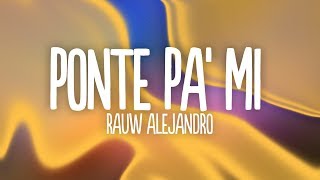 Rauw Alejandro  Ponte Pa Mi LetraLyrics ft Myke Towers [upl. by Anneliese]