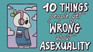 10 Things People Get Wrong About Asexual People [upl. by Onofredo527]