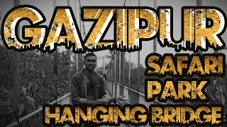 Gazipur Safari Park Hanging Bridge। [upl. by Leavelle]