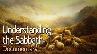 Understanding the Sabbath A Documentary [upl. by Carlo]