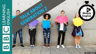 What is Generation Z  6 Minute English [upl. by Nodroj121]