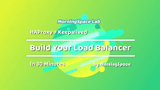 HAProxyKeepalived Build Your Load Balancer in 30 Minutes [upl. by Eelinnej749]