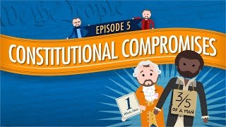 Constitutional Compromises Crash Course Government and Politics 5 [upl. by Kamila84]