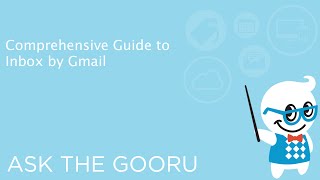 Comprehensive Guide to Inbox by Gmail [upl. by Zetneuq]