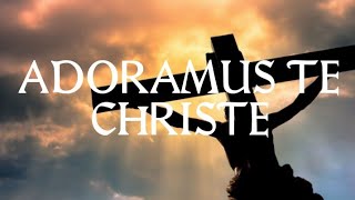 Adoramus Te Christe  Catholic Latin Hymn [upl. by Quinta57]