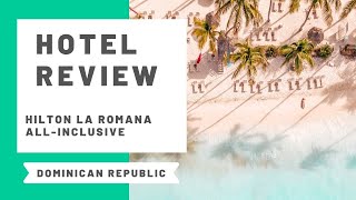 Hilton La Romana Dominican Republic Luxury AllInclusive Room Tour And Hotel Review [upl. by Adniles360]