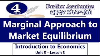 Introduction to Economics  Unit 5 Part 3  Marginal Approach to Market Equilibrium  Economics 101 [upl. by Htebzile]