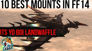 THE 10 BEST MOUNTS IN FF14 [upl. by Riannon]