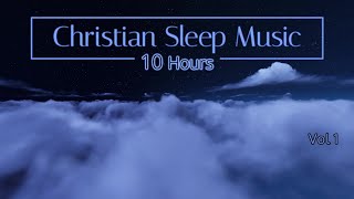 Christian Sleep Music  10 Hours Sleep Ambience  Vol 1  quotNight Cloudsquot [upl. by Ahsienek]