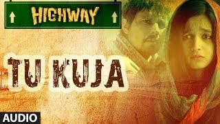 Highway Tu Kuja Full Song Audio AR Rahman  Alia Bhatt Randeep Hooda [upl. by Arikahc]