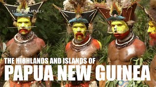 The Highlands and Islands of Papua New Guinea [upl. by Enilasor878]