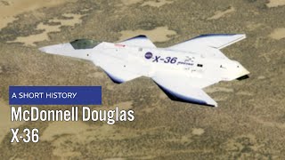 McDonnell Douglas X36 Boeing X36  A Short History [upl. by Asenad]