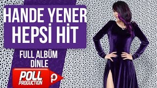 Hande Yener  Hepsi Hit   Full Album Dinle [upl. by Hebbe]