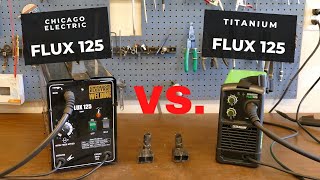 TITANIUM FLUX 125 VS CHICAGO ELECTRIC  HF Titanium Flux 125 Review [upl. by Enobe]