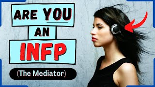 15 Signs You’re an INFP Personality Type The Mediator [upl. by Deerc]