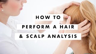 How to Perform a Hair and Scalp Analysis [upl. by Lemuel118]