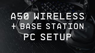 A50 Wireless  Base Station  PCMac Setup Guide [upl. by Siahc]