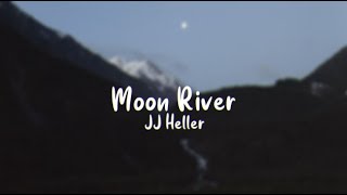 Moon River  JJ Heller Lyrics [upl. by Nodnalb565]