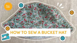 How to sew a bucket hat  FREE pattern  LoveCrafts [upl. by Lira]